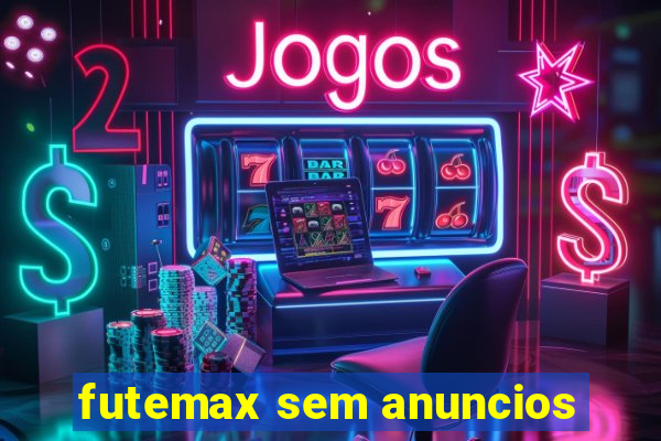 futemax sem anuncios